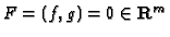 $F = (f,g) = 0 \in {\mathbf R}^m$