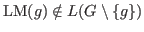 $\hbox{LM}(g)\notin L(G\setminus \{ g \})$