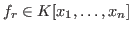 $f_r\in K[x_1,\ldots,x_n]$