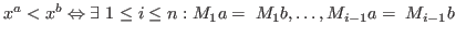 $x^a < x^b \Leftrightarrow \exists\ 1 \leq i \leq n :
M_1 a = \; M_1 b, \ldots, M_{i-1} a = \; M_{i-1} b$