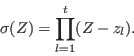 \begin{displaymath}
\sigma(Z)=\prod_{l=1}^{t}(Z-z_l).
\end{displaymath}