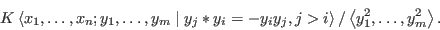 \begin{displaymath}K\left\langle x_1, \ldots, x_n; y_1, \ldots, y_m \mid y_j * y...
...right\rangle / \left\langle y_1^2, \ldots, y_m^2 \right\rangle.\end{displaymath}