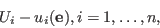 \begin{displaymath}
U_i-u_i({\bf e}), i=1,\dots,n,
\end{displaymath}