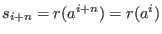 $s_{i+n}=r(a^{i+n})=r(a^i)$