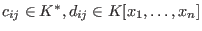 $c_{ij} \in K^{*}, d_{ij} \in K[x_1, \ldots, x_n]$