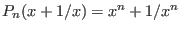 $P_n(x+ 1/x) = x^n+ 1/x^n$