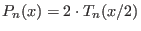 $P_n(x) = 2\cdot T_n(x/2)$