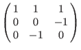 $\left(\matrix{
1 & 2 & 3 \cr
0 & 0 &-1 \cr
0 &-1 & 0 \cr
}\right)$