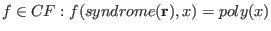$f\in CF: f(syndrome({\bf r}),x)=poly(x)$