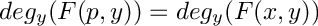 $ deg_{y} (F(p,y))= deg_{y} (F(x,y)) $