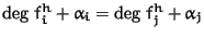 $\deg\, f_i^h + \alpha_i = \deg\, f_j^h + \alpha_j$