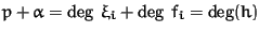 $p + \alpha = \deg\; \xi_i + \deg\; f_i = \deg(h)$