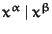 $x^\alpha \mid x^\beta$