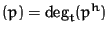 $(p) = \deg_t(p^h)$