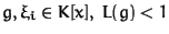 $g, \xi_i \in K[x],\; L(g) < 1$