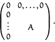 \begin{displaymath}\pmatrix{0 & 0, \ldots, 0\cr
0 & \cr
\vdots & A\cr
0 & \cr}.
\end{displaymath}