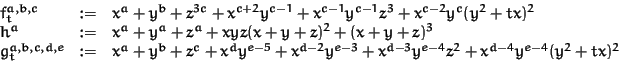 \begin{displaymath}\begin{array}{lcl}
f_t^{a, b, c} & := & x^a + y^b + z^{3c} + ...
... x^{d-3} y^{e-4} z^2 + x^{d-4} y^{e-4} (y^2 + tx)^2
\end{array}\end{displaymath}