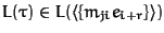 $L(\tau) \in L(\langle\{m_{ji} e_{i+r}\}\rangle)$