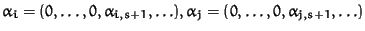 $\alpha_i = (0, \ldots, 0, \alpha_{i, s+1},
\ldots), \alpha_j = (0, \ldots, 0, \alpha_{j, s+1}, \ldots)$