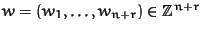 $w = (w_1, \ldots, w_{n+r}) \in
{\Bbb Z}^{n+r}$