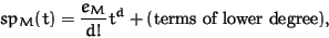 \begin{displaymath}sp_M(t) = \frac{e_M}{d!} t^d + (\mbox{terms of lower degree}),
\end{displaymath}