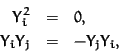 \begin{eqnarray*}Y_i^2 & = & 0,\\
Y_iY_j & = & -Y_jY_i,
\end{eqnarray*}