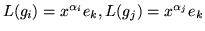 $L(g_i)
= x^{\alpha_i} e_k, L(g_j) = x^{\alpha_j} e_k$