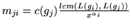 $m_{ji} = c(g_j)
{lcm(L(g_i),\, L(g_j))\over x^{\alpha_i}}$