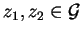 $z_1, z_2 \in {\cal G}$