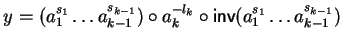 $y = (a_1^{s_1} \ldots a_{k-1}^{s_{k-1}}) \circ a_k^{-l_k} \circ{\sf inv}\/(a_1^{s_1} \ldots a_{k-1}^{s_{k-1}})$