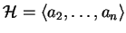 ${\cal H}= \langle a_2, \ldots , a_n \rangle$