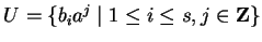 $U = \{ b_ia^j \mid 1 \leq i \leq s, j \in {\bf Z}\}$