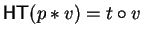 ${\sf HT}(p\ast v) = t \circ v$