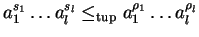 $a_1^{s_1} \ldots a_l^{s_l} \leq_{\rm tup}a_1^{\rho_1} \ldots a_l^{\rho_l}$