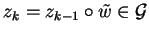 $z_k = z_{k-1} \circ\tilde{w} \in {\cal G}$