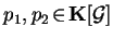 $p_{1}, p_{2} \!\in \!{\bf K}[{\cal G}]$