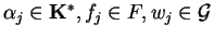 $\alpha_{j} \in {\bf K}^*, f_j \in F, w_{j} \in {\cal G}$