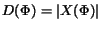 $D(\Phi) = \vert X(\Phi)\vert$