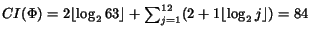 $CI(\Phi)
= 2 \lfloor \log_2 63 \rfloor + \sum_{j=1}^{12}(2 + 1\lfloor \log_2 j
\rfloor) = 84$