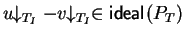 $u\!\!\downarrow_{T_{I}} -v\!\!\downarrow_{T_{I}} \in {\sf ideal}_{}^{}(P_T)$