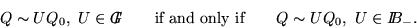 \begin{displaymath}Q \sim U Q_0 , \ U \in {\,I\!\!\!\!G} \qquad \mbox{if and only if} \qquad Q \sim UQ_0 , \ U \in {I\!\!B_-}. \end{displaymath}