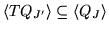 $
\langle TQ_{J'} \rangle \subseteq \langle Q_J \rangle
$