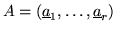 $A=(\underline{a}_1,\ldots,\underline{a}_r)$