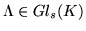 $ \Lambda \in Gl_s(K)$