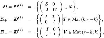 \begin{eqnarray*}I\!\!D= I\!\!D^{(k)} & = & \left\{
\left(
\begin{array}{rl}...
...
\right) \bigg\vert V \in \mbox{Mat}\,(r\!-\!k,k)
\right\},
\end{eqnarray*}