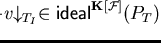 $u\!\!\downarrow_{T_{I}} -v\!\!\downarrow_{T_{I}} \in {\sf ideal}_{}^{{\bf K}[{\cal F}]}(P_T)$