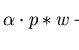 $\alpha \cdot p \ast w \mbox{$\,\stackrel{{\leq 1}}{\longrightarrow}\!\!\mbox{}^{{\rm s}}_{p}\,$ } 0$