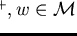 $i \in {\bf N}^+, w \in {\cal M}$