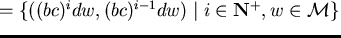 $U_{p_1,p_2} = \{ ( (bc)^idw, (bc)^{i-1} dw) \mid i \in{\bf N}^+, w \in{\cal M}
\}$