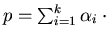 $p = \sum_{i=1}^k \alpha_i \cdot f_i \ast w_i$